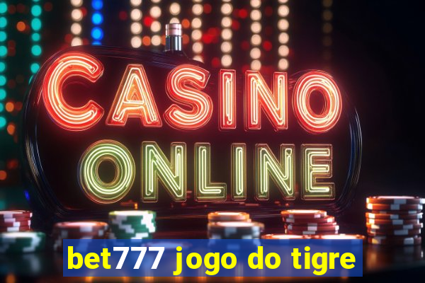 bet777 jogo do tigre